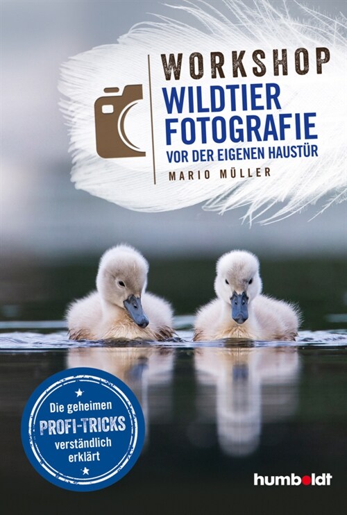 Workshop Wildtierfotografie vor der eigenen Haustur (Paperback)