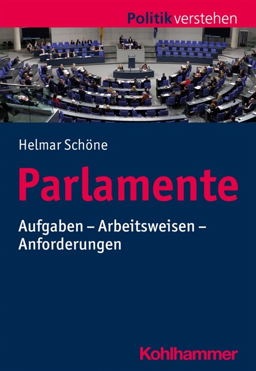 Parlamente: Aufgaben - Arbeitsweisen - Anforderungen (Paperback)