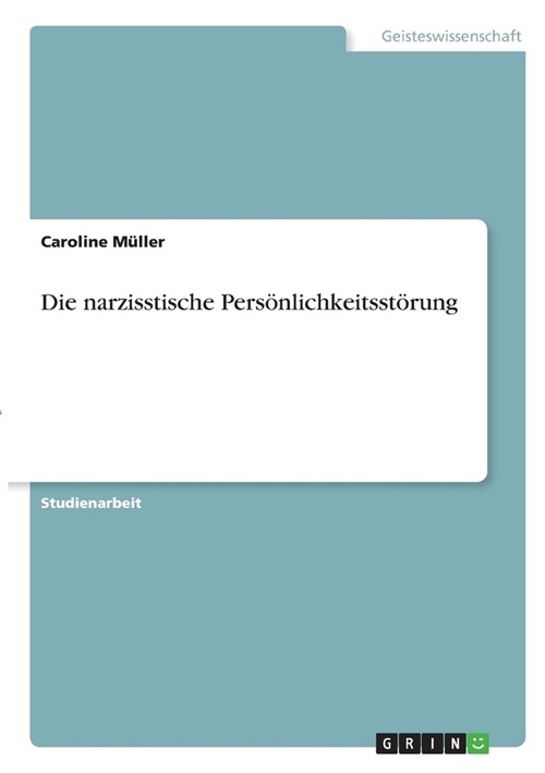 Die narzisstische Pers?lichkeitsst?ung (Paperback)