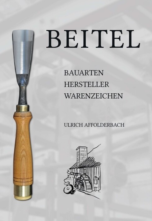 Beitel - Bauarten, Hersteller, Warenzeichen (Hardcover)