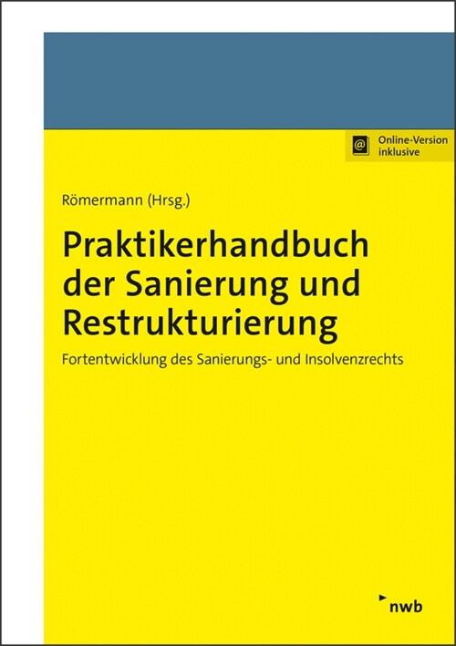 Praktikerhandbuch der Sanierung und Restrukturierung (WW)