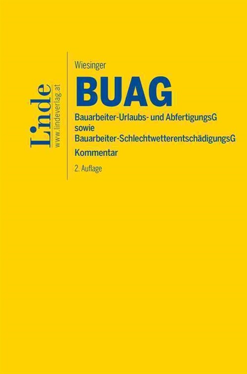 BUAG | Bauarbeiter-Urlaubs- und Abfertigungsgesetz sowie Bauarbeiter-Schlechtwetterentschadigungsgesetz (Hardcover)