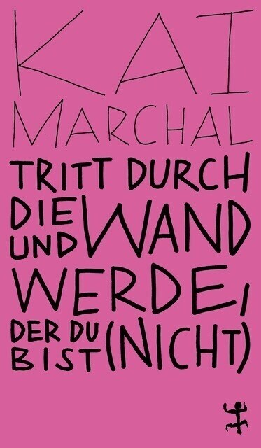 Tritt durch die Wand und werde, der du (nicht) bist (Paperback)