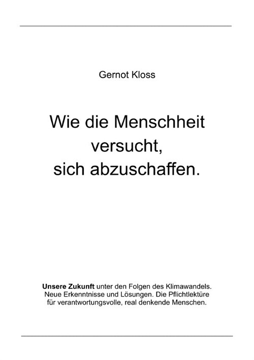 Wie die Menschheit versucht, sich abzuschaffen. (Paperback)