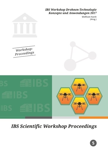 IBS Workshop Drohnen-Technologie Konzepte und Anwendungen 2017 (Paperback)