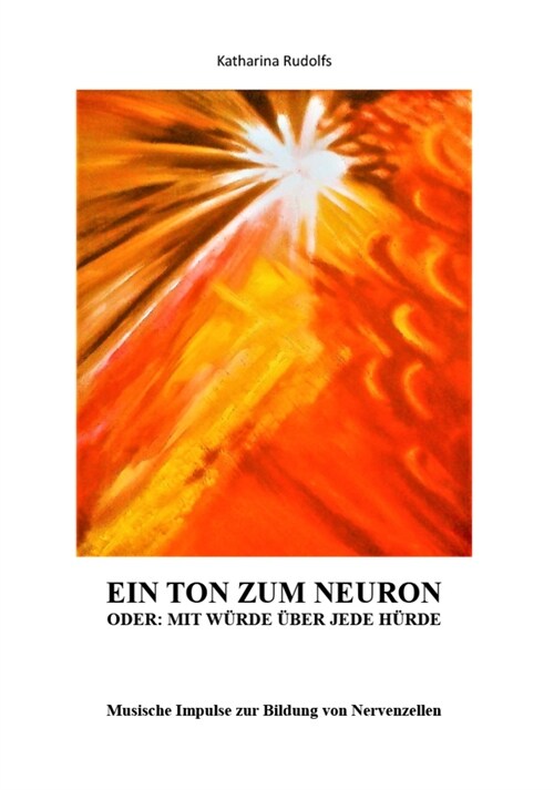 Ein Ton zum Neuron oder: Mit Wurde uber jede Hurde (Paperback)