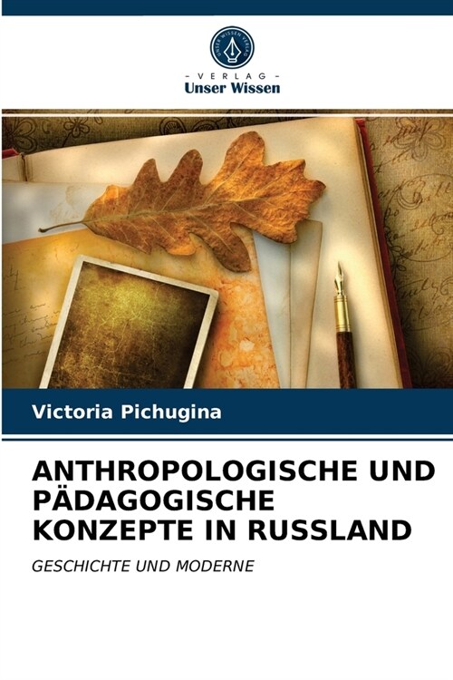 Anthropologische Und P?agogische Konzepte in Russland (Paperback)