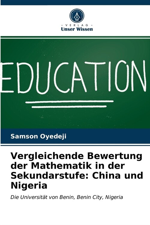 Vergleichende Bewertung der Mathematik in der Sekundarstufe: China und Nigeria (Paperback)