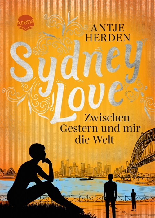 Sydney Love. Zwischen Gestern und mir die Welt (Hardcover)