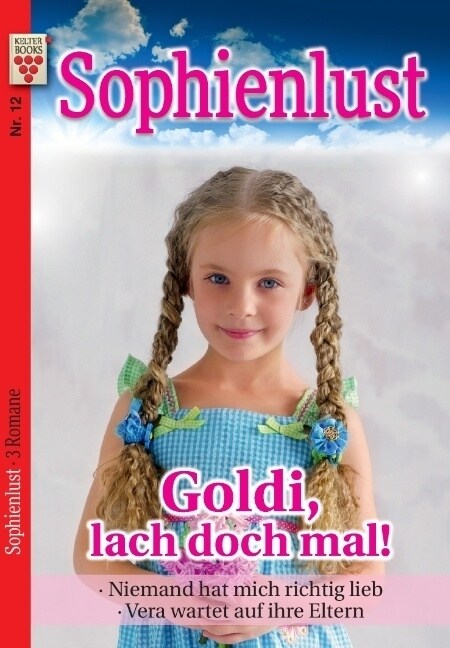 Sophienlust Nr. 12: Goldi, lach doch mal! / Niemand hat mich richtig lieb / Vera wartet auf ihre Eltern (Paperback)