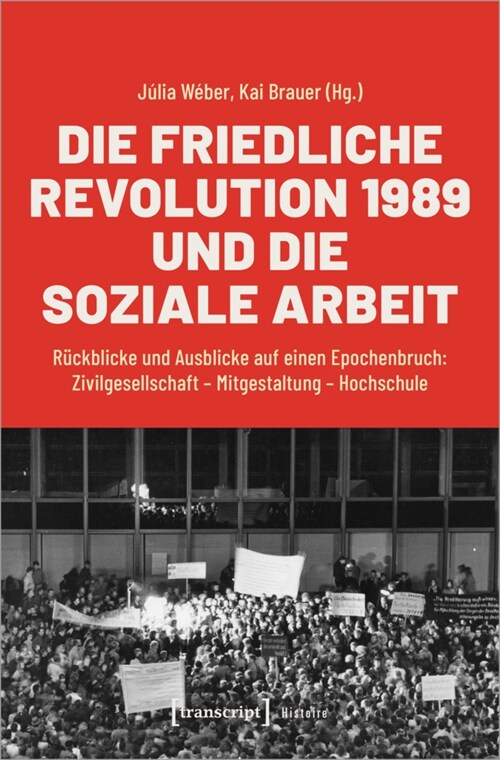 Die Friedliche Revolution 1989 und die Soziale Arbeit (Paperback)