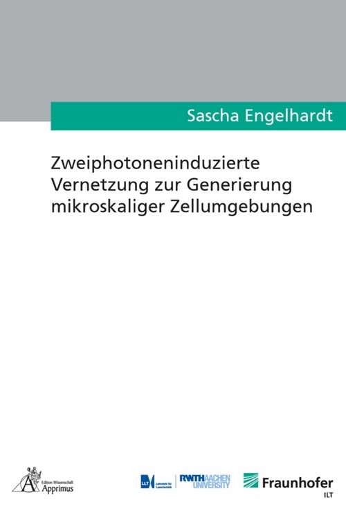 Zweiphotoneninduzierte Vernetzung zur Generierung mikroskaliger Zellumgebungen (Paperback)