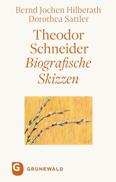 Theodor Schneider: Biografische Skizzen. Mit Einem Personlichen Dank an Theodor Schneider Von Karl Kardinal Lehmann (Hardcover)