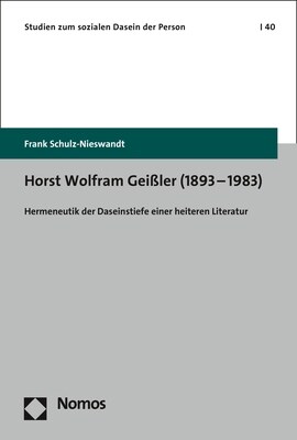 Horst Wolfram Geissler (1893-1983): Hermeneutik Der Daseinstiefe Einer Heiteren Literatur (Hardcover)