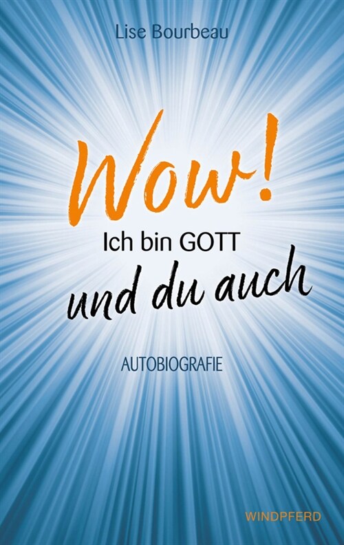 Wow! Ich bin Gott - und du auch (Paperback)