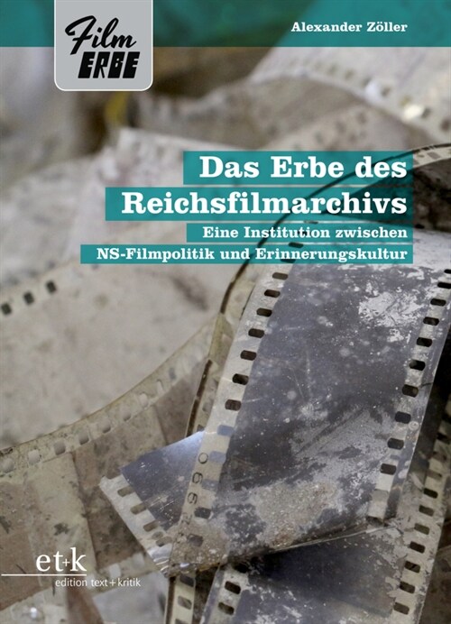 Das Erbe des Reichsfilmarchivs (Paperback)