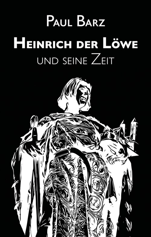 Heinrich der Lowe und seine Zeit (Paperback)