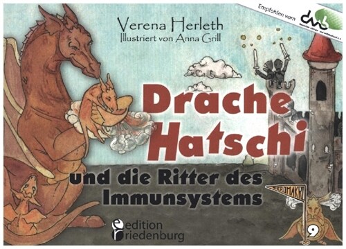 Drache Hatschi und die Ritter des Immunsystems - Ein interaktives Abenteuer zu Heuschnupfen, Allergien und Abwehrkraften (Paperback)