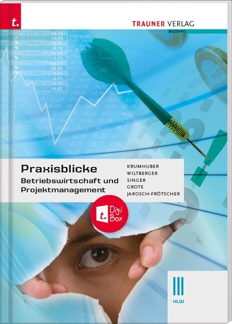 Praxisblicke - Betriebswirtschaft und Projektmanagement III HLW + digitales Zusatzpaket (Paperback)