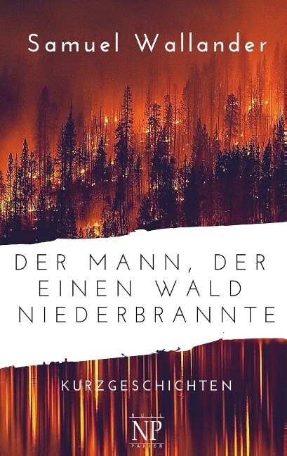 Der Mann, der einen Wald niederbrannte (Paperback)