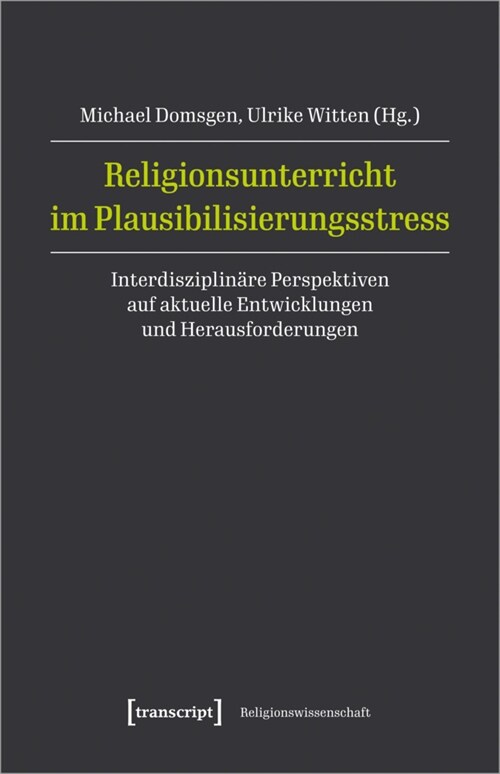 Religionsunterricht im Plausibilisierungsstress (Paperback)