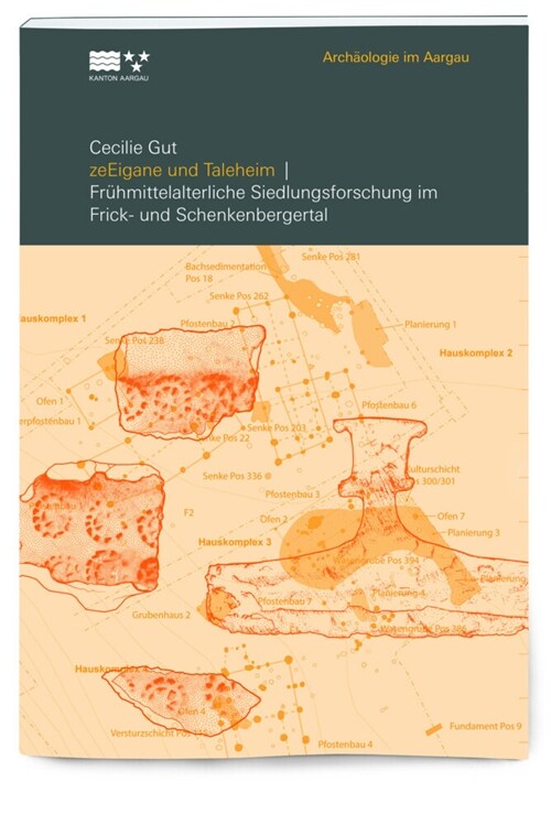 Zeeigane Und Taleheim: Fruhmittelalterliche Siedlungsforschung Im Frick- Und Schenkenbergertal (Paperback)