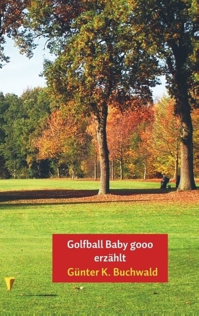 Golfball Baby gooo erzahlt (Paperback)