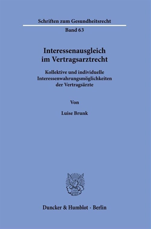 Interessenausgleich Im Vertragsarztrecht: Kollektive Und Individuelle Interessenwahrungsmoglichkeiten Der Vertragsarzte (Paperback)