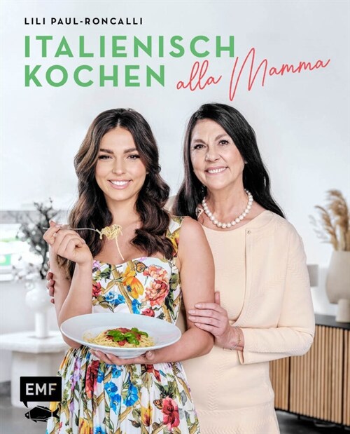 Italienisch kochen alla Mamma mit Lili Paul-Roncalli (Hardcover)