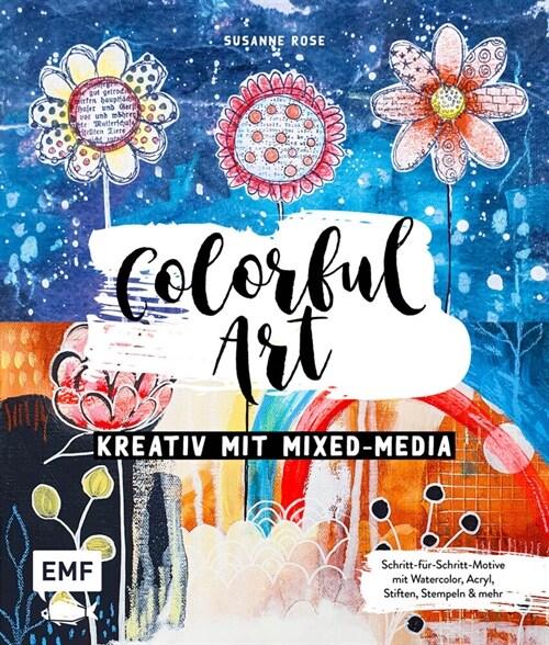Colorful Art - Kreativ mit Mixed-Media (Hardcover)