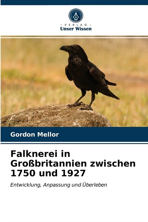 Falknerei in Gro?ritannien zwischen 1750 und 1927 (Paperback)