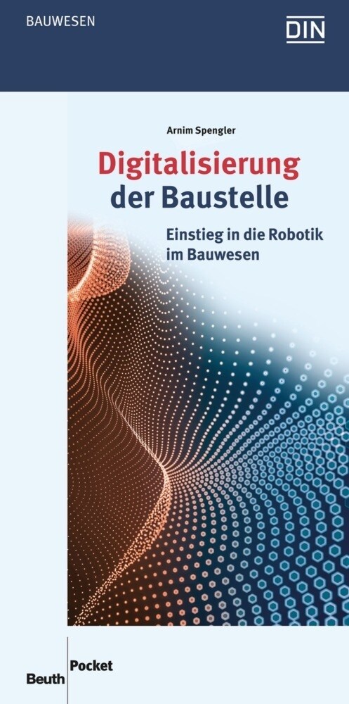 Digitalisierung der Baustelle - Buch mit E-Book, m. 1 Buch, m. 1 Beilage (WW)