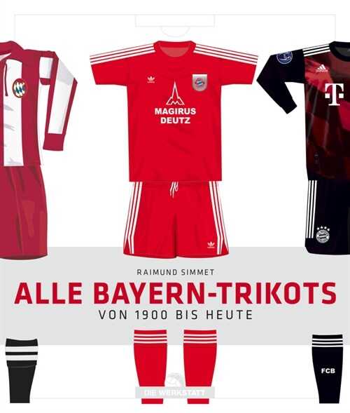 Alle Bayern-Trikots (Hardcover)