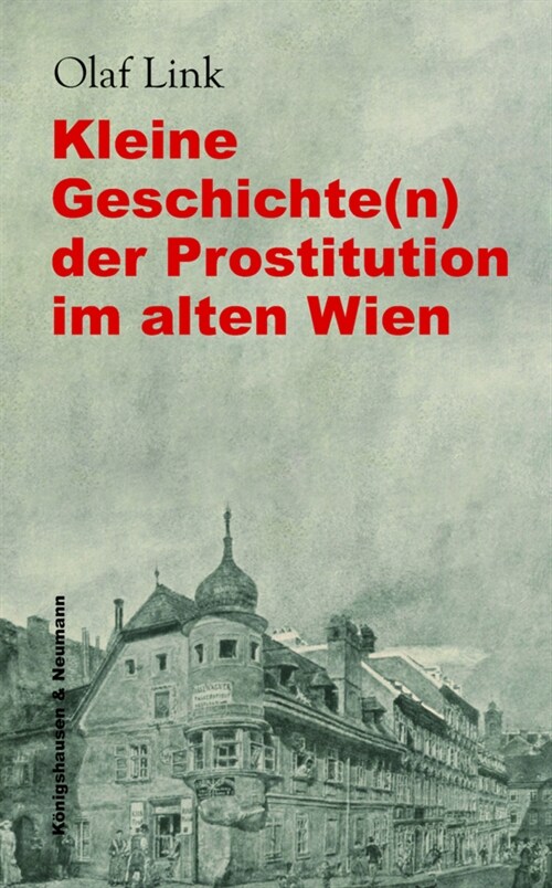 Kleine Geschichte(n) der Prostitution im alten Wien (Paperback)