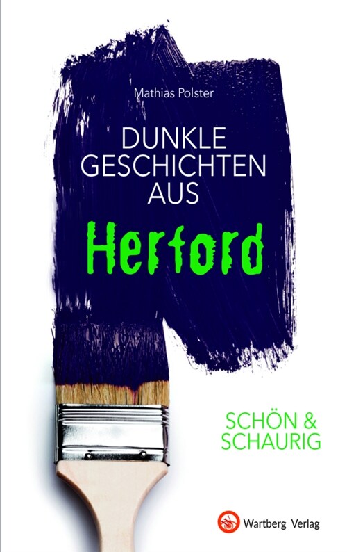 SCHON & SCHAURIG - Dunkle Geschichten aus Herford (Hardcover)