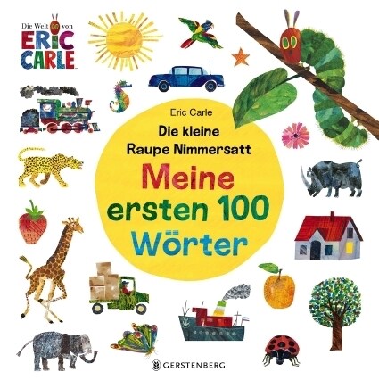 Die kleine Raupe Nimmersatt - Meine ersten 100 Worter (Board Book)