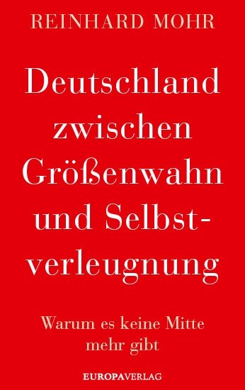 Deutschland zwischen Großenwahn und Selbstverleugnung (Hardcover)