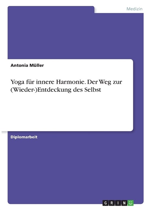 Yoga f? innere Harmonie. Der Weg zur (Wieder-)Entdeckung des Selbst (Paperback)