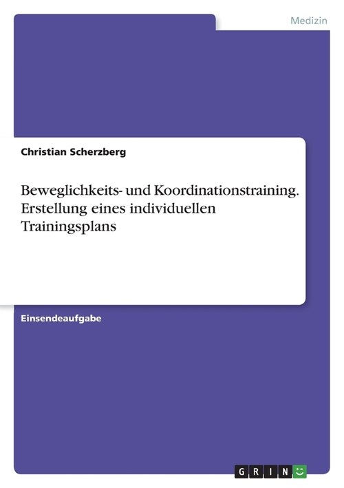 Beweglichkeits- und Koordinationstraining. Erstellung eines individuellen Trainingsplans (Paperback)