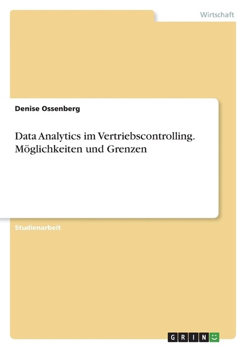 Data Analytics im Vertriebscontrolling. M?lichkeiten und Grenzen (Paperback)
