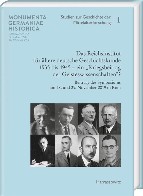 Das Reichsinstitut Fur Altere Deutsche Geschichtskunde 1935 Bis 1945 - Ein Kriegsbeitrag Der Geisteswissenschaften?: Beitrage Des Symposiums Am 28. (Hardcover)