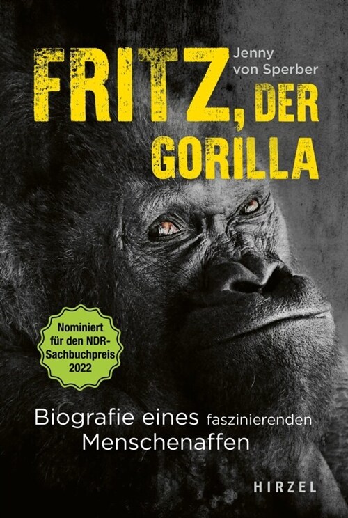 Fritz, Der Gorilla: Biografie Eines Faszinierenden Menschenaffen U Nominiert Fur Den Ndr-Sachbuchpreis 2022 (Paperback)