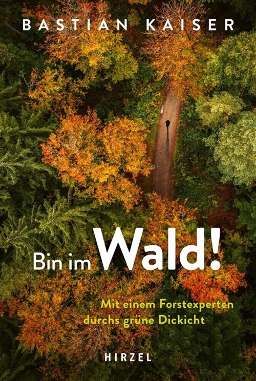 Bin Im Wald!: Mit Einem Forstexperten Durchs Grune Dickicht (Hardcover)