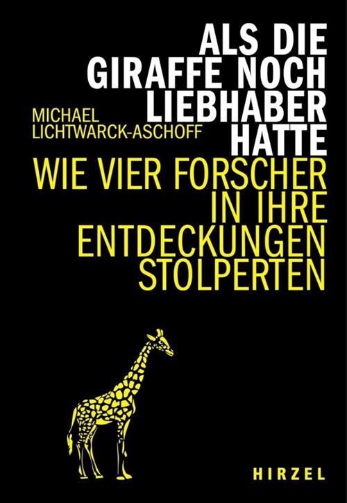 Als die Giraffe noch Liebhaber hatte (Hardcover)