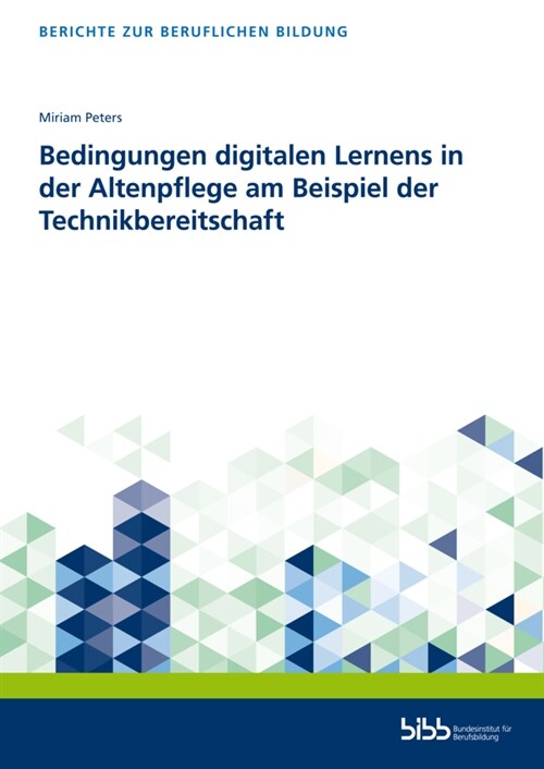 Bedingungen digitalen Lernens in der Altenpflege am Beispiel der Technikbereitschaft (Paperback)