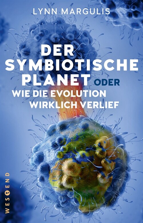 Der symbiotische Planet oder Wie die Evolution wirklich verlief (Paperback)