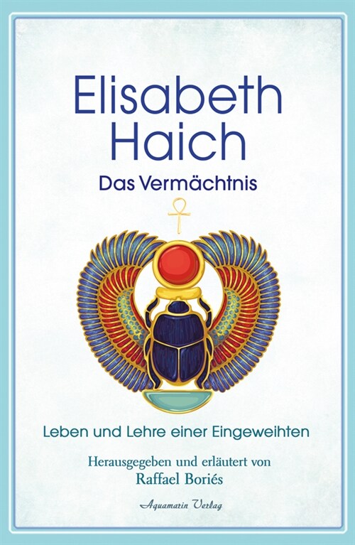 Elisabeth Haich - Das Vermachtnis (Hardcover)