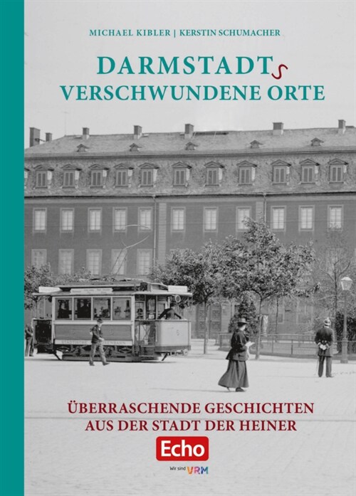 Darmstadts verschwundene Orte (Hardcover)