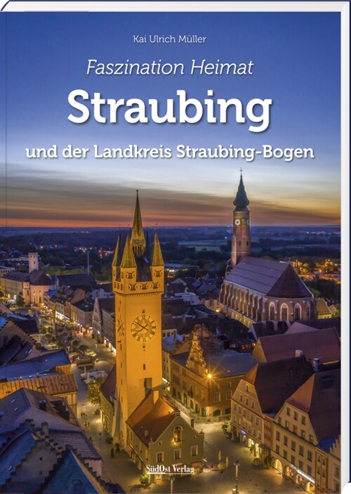 Faszination Heimat - Straubing (Hardcover)