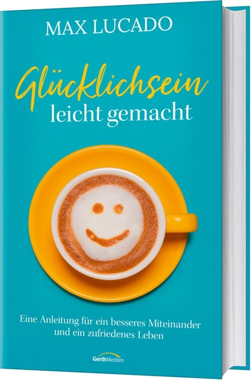 Glucklichsein leicht gemacht (Hardcover)